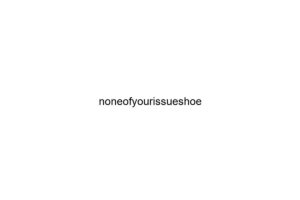noneofyourissueshoe