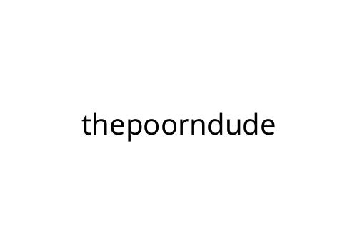thepoorndude