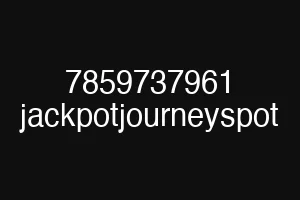 7859737961 jackpotjourneyspot
