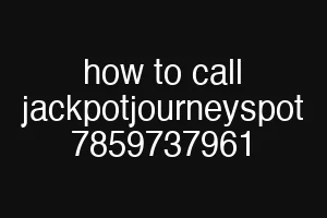 how to call jackpotjourneyspot 7859737961
