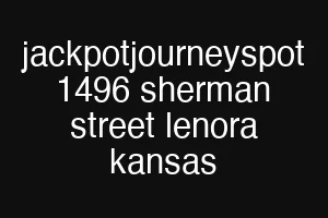 jackpotjourneyspot 1496 sherman street lenora kansas